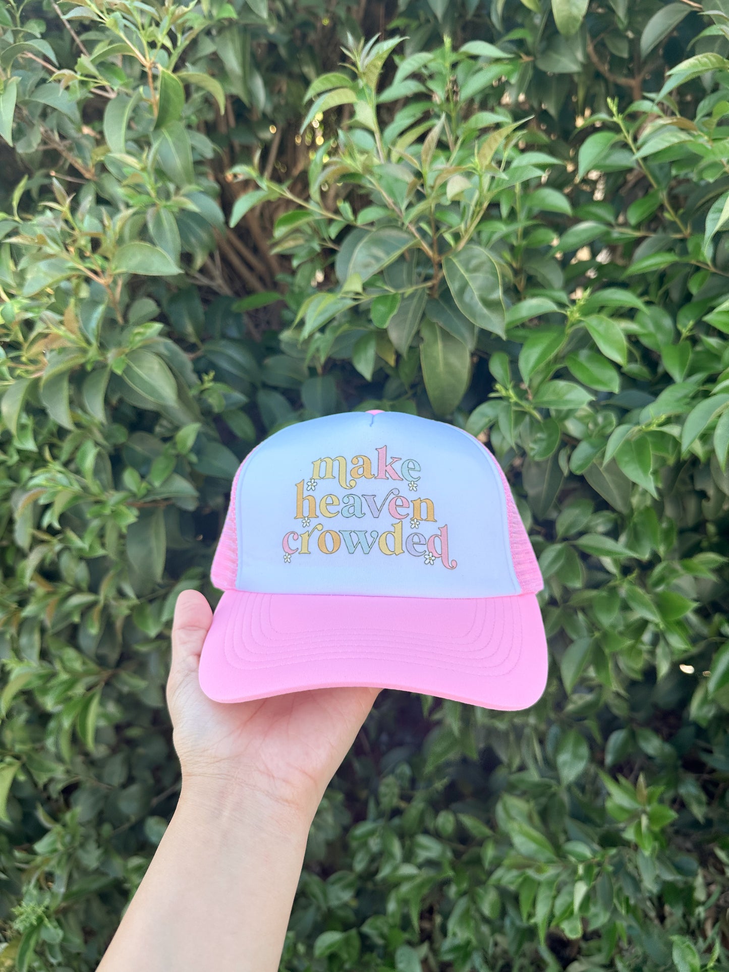 Make Heaven Crowded Trucker Hat