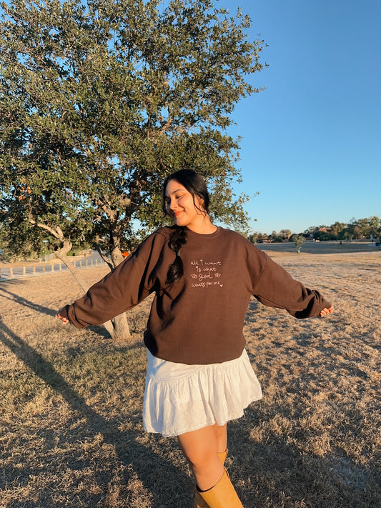 I Want What God Wants For Me Crewneck